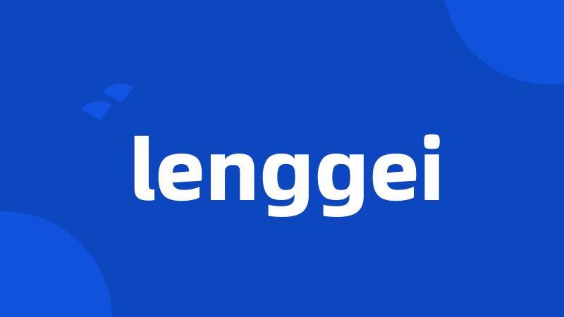 lenggei