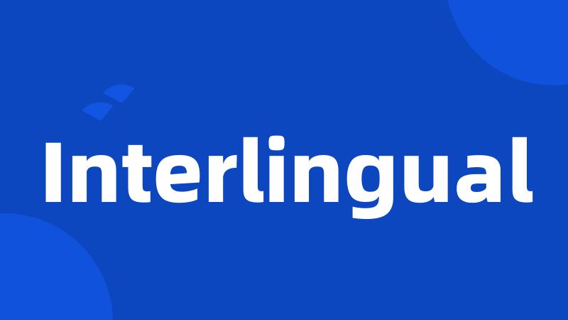 Interlingual