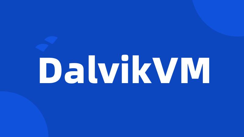 DalvikVM