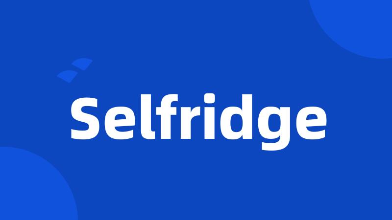 Selfridge