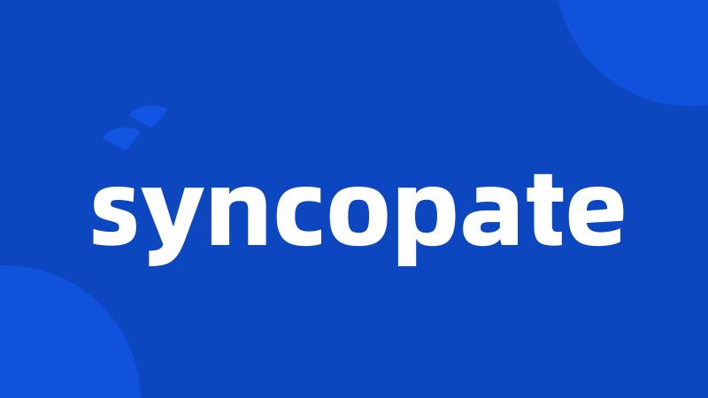 syncopate