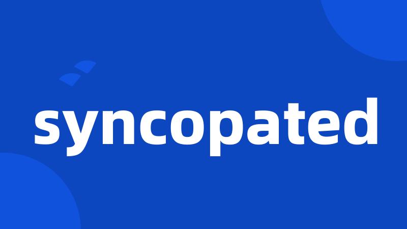 syncopated