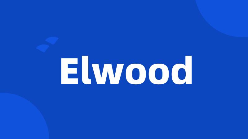 Elwood