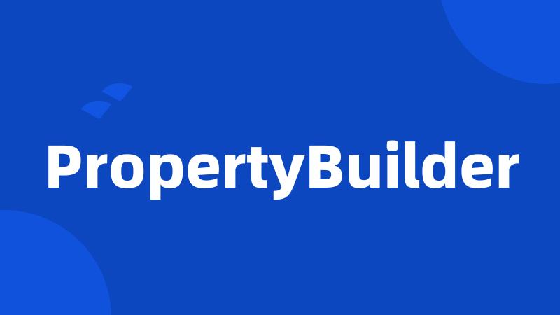 PropertyBuilder