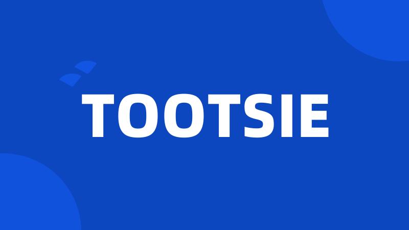 TOOTSIE