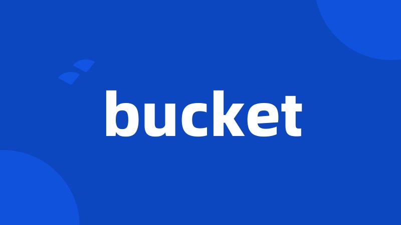 bucket