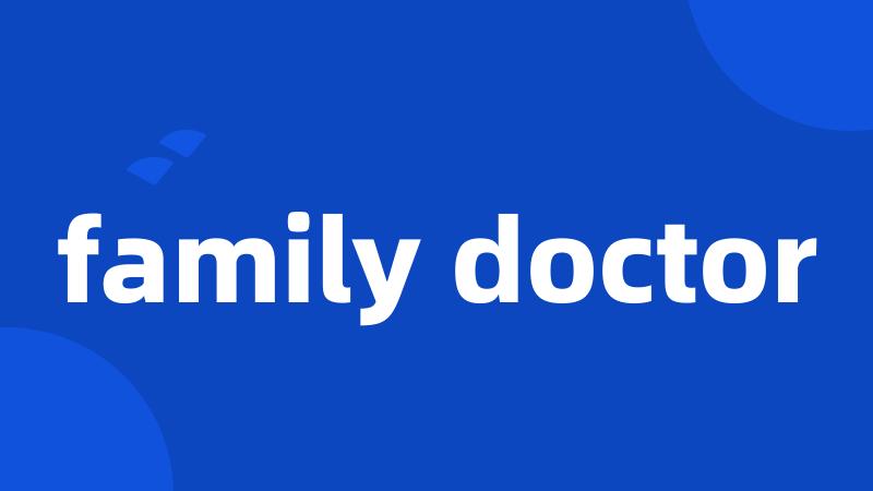 family doctor