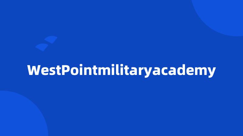 WestPointmilitaryacademy