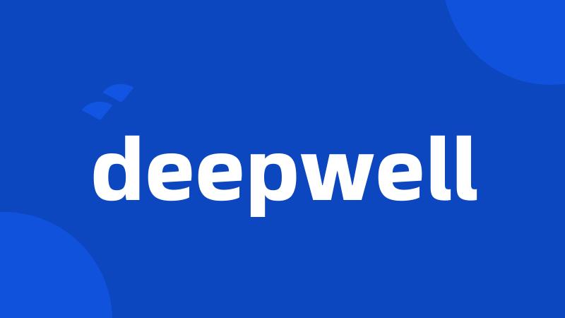 deepwell