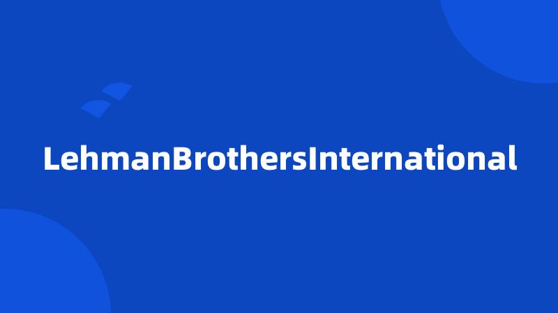 LehmanBrothersInternational