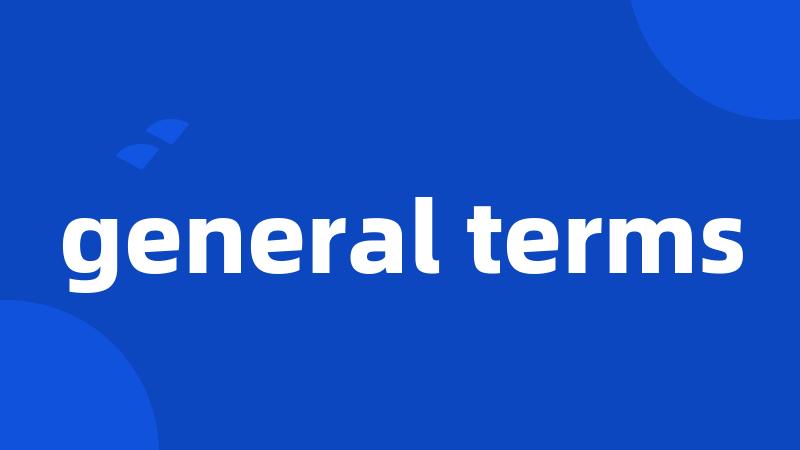 general terms