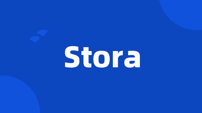 Stora