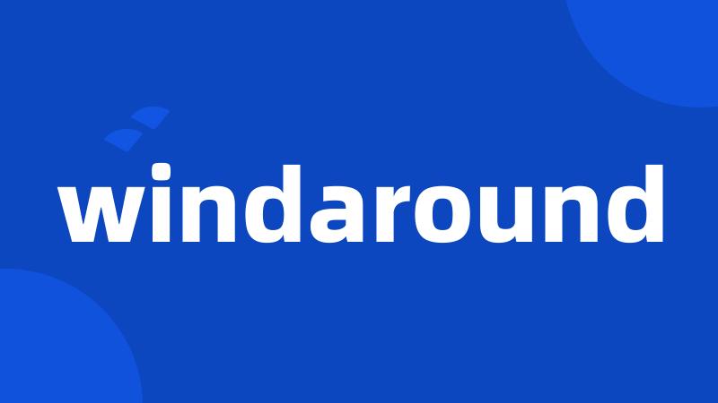 windaround