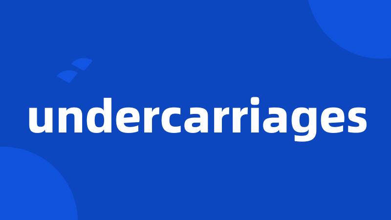 undercarriages