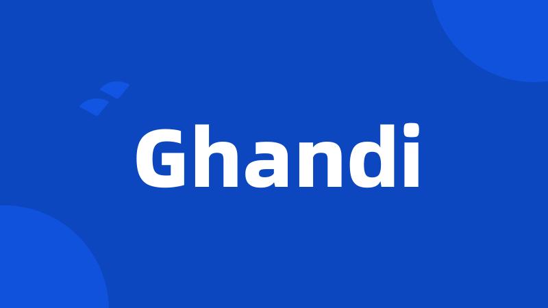 Ghandi