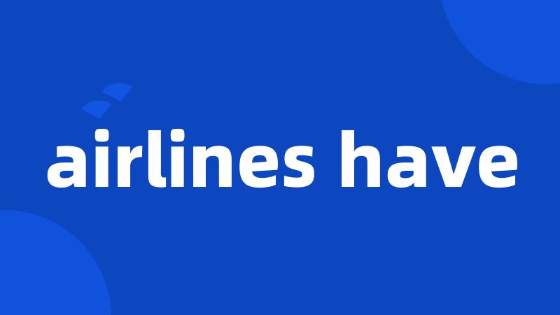 airlines have