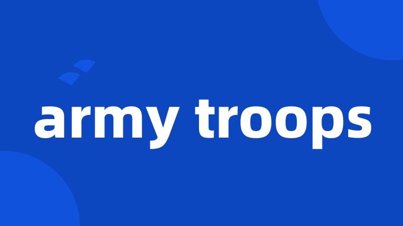 army troops