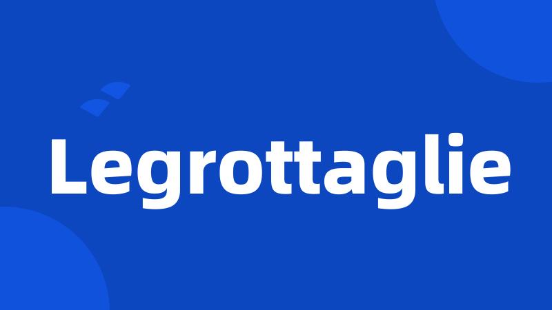 Legrottaglie