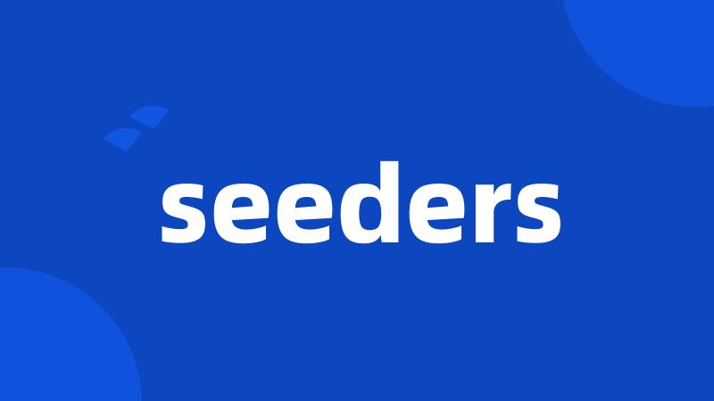 seeders