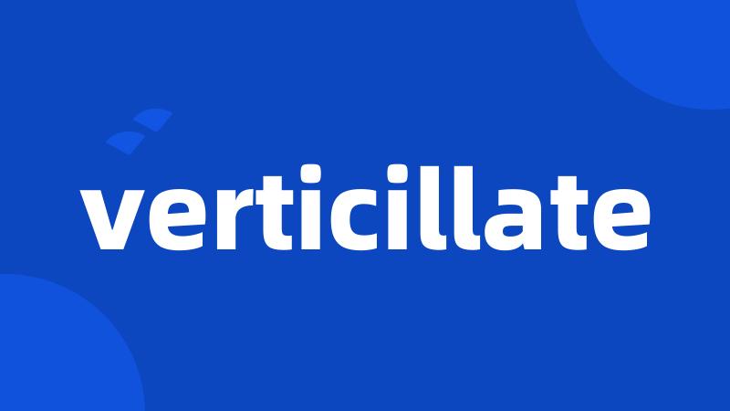 verticillate