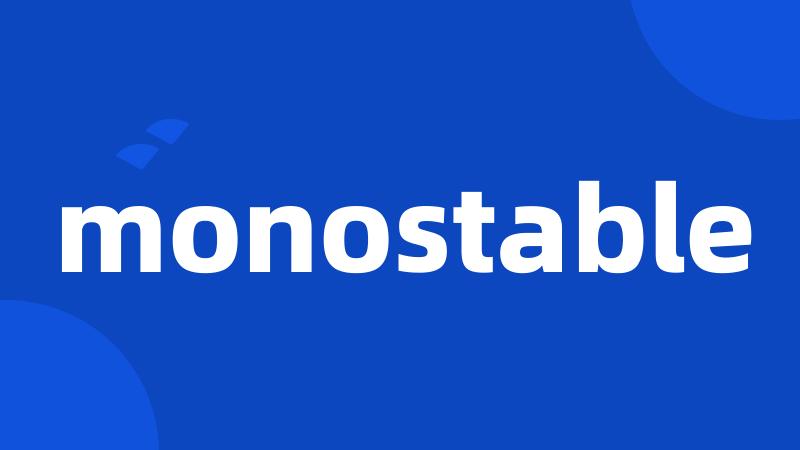 monostable