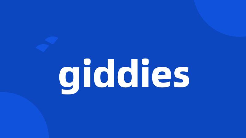 giddies