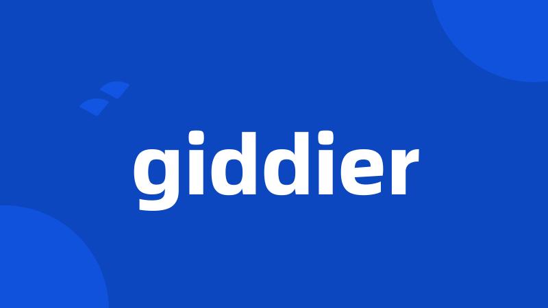 giddier