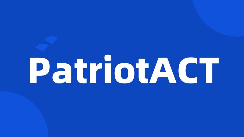 PatriotACT