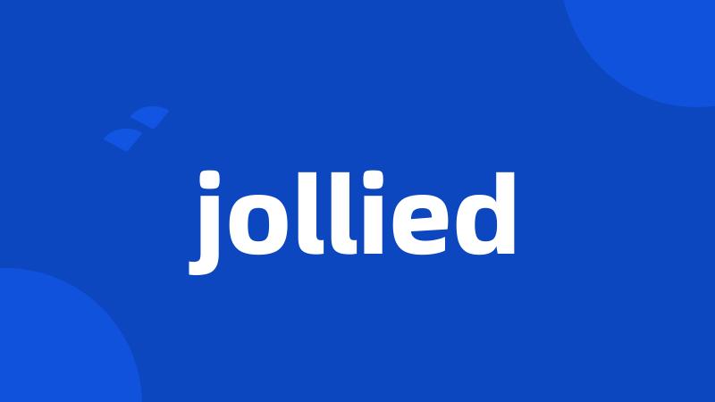 jollied