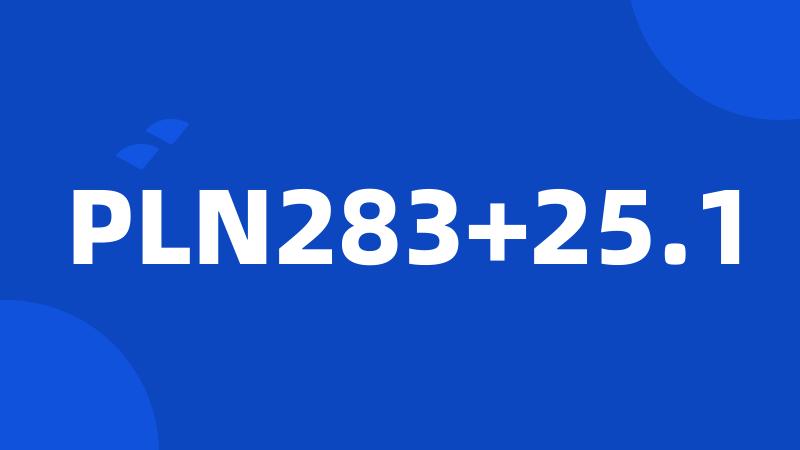 PLN283+25.1