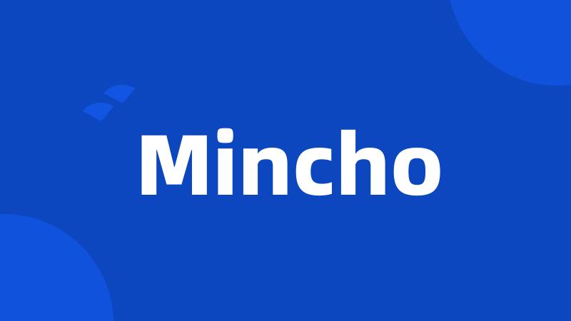 Mincho