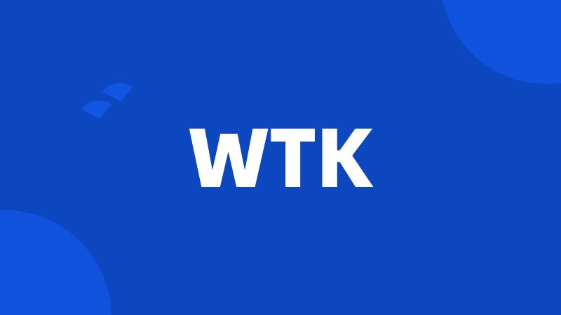 WTK