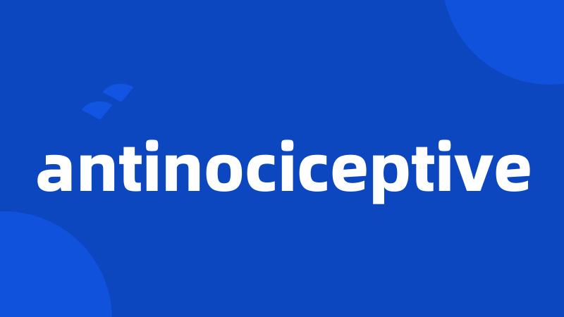 antinociceptive