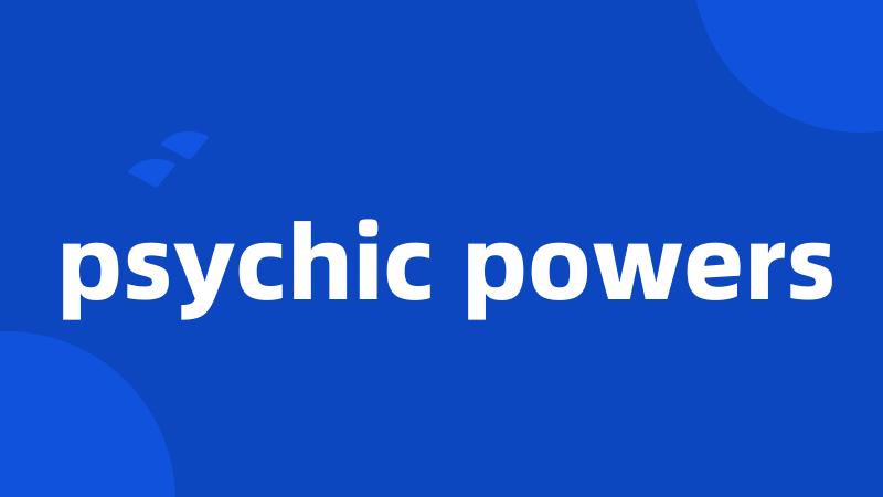 psychic powers