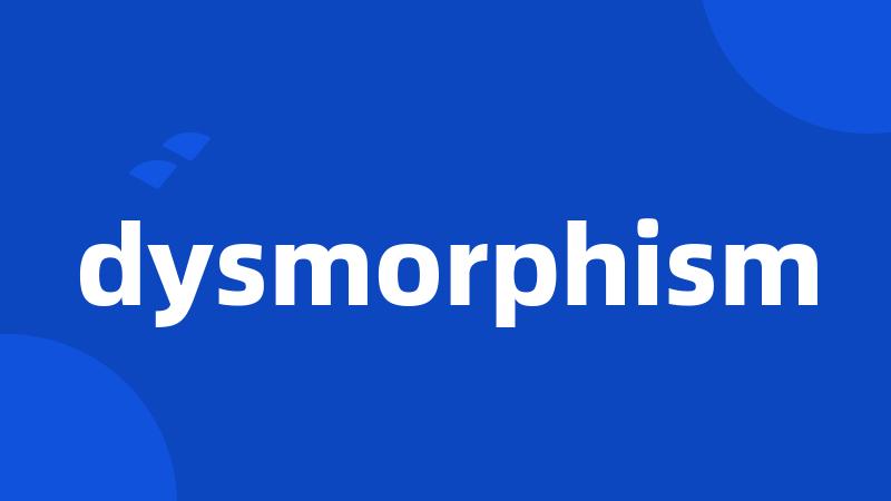 dysmorphism