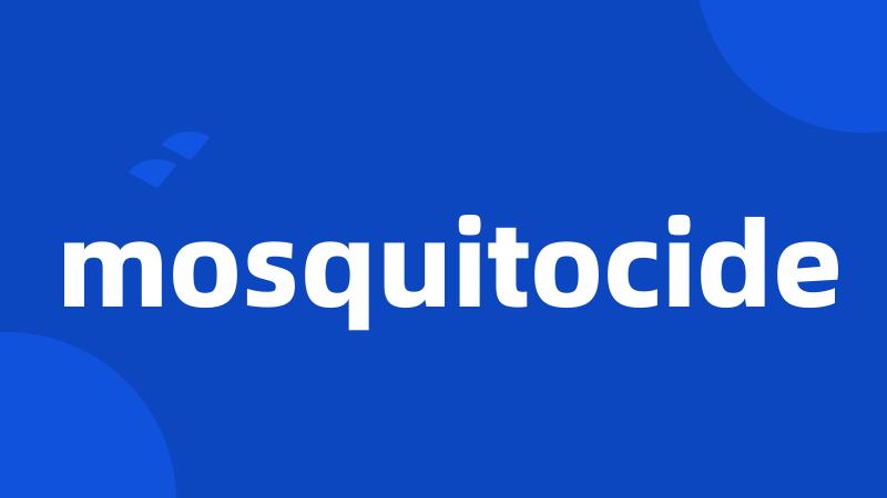 mosquitocide
