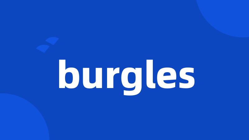 burgles