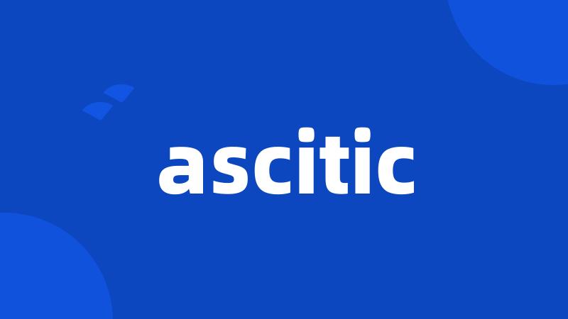 ascitic