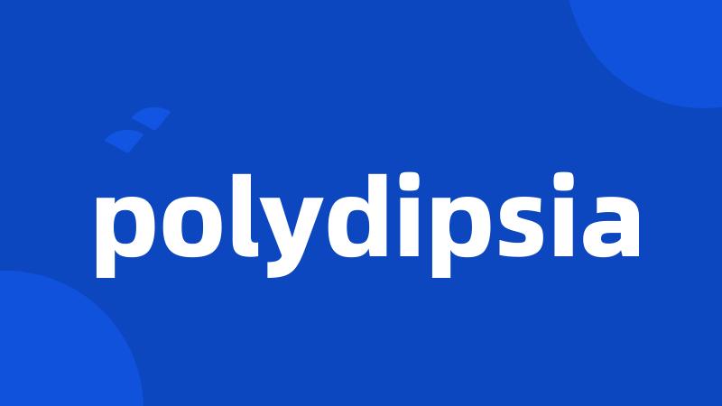 polydipsia