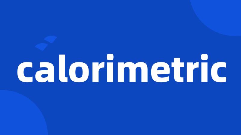 calorimetric