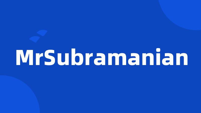 MrSubramanian