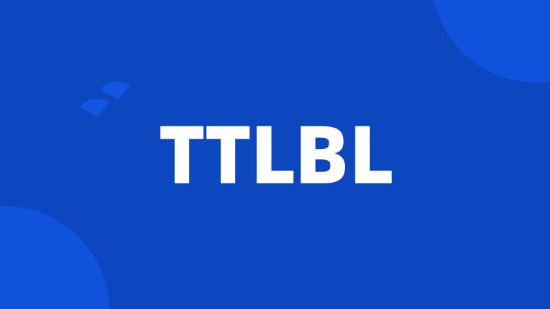 TTLBL