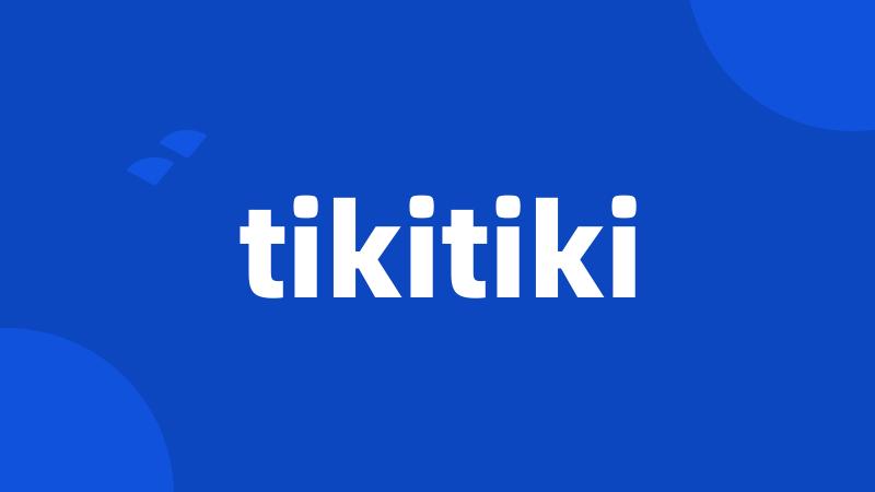 tikitiki