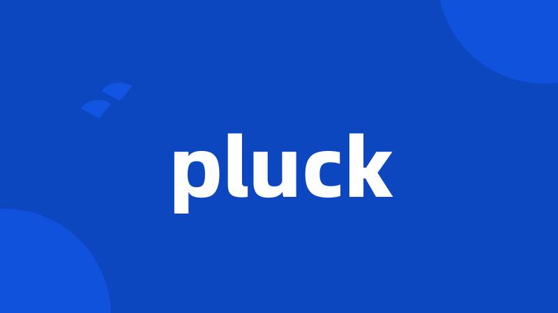 pluck