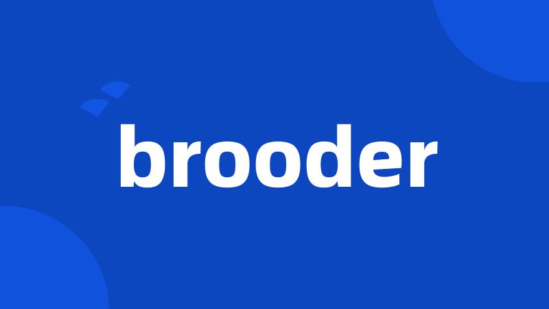 brooder