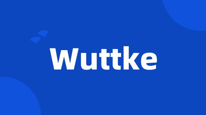 Wuttke