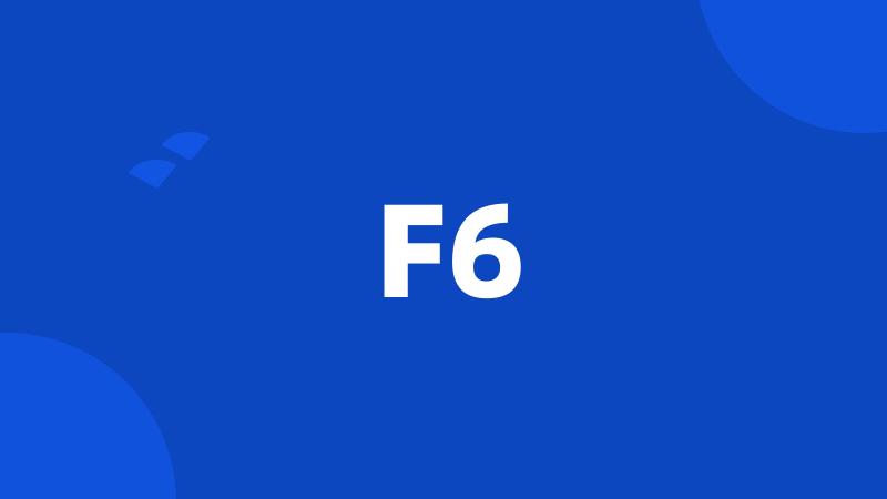 F6