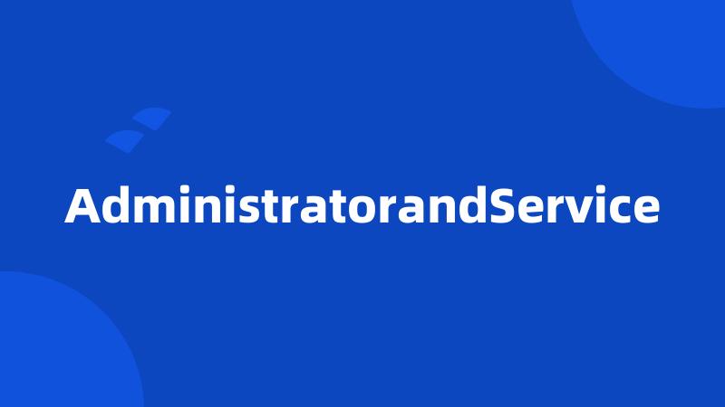 AdministratorandService