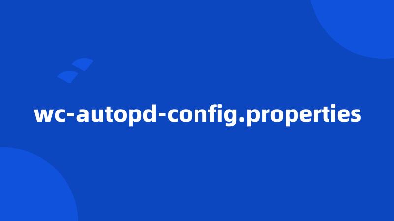 wc-autopd-config.properties