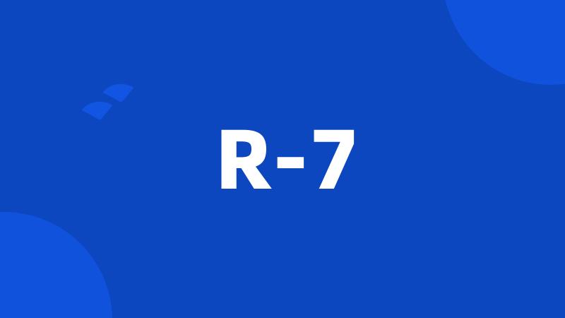 R-7